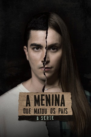 A Menina que Matou os Pais: A Série poszter