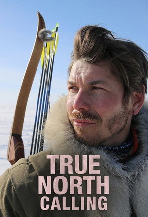 True North Calling 1. évad (2017-02-17) poszter