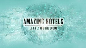 Amazing Hotels: Life Beyond the Lobby kép