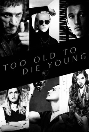 Too Old to Die Young poszter