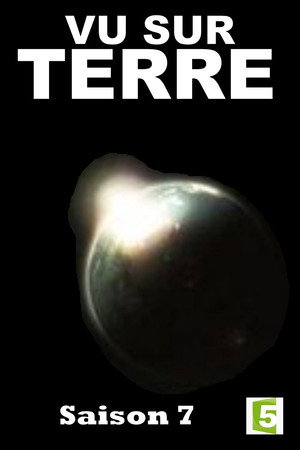 Vu sur Terre 7. évad (2016-07-18) poszter