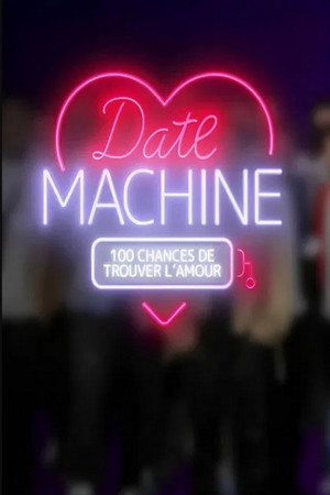 Date machine : 100 chances de trouver l'amour 1. évad (2023-09-12) poszter