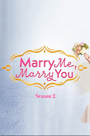 Marry Me, Marry You 2. évad (2021-11-15) poszter
