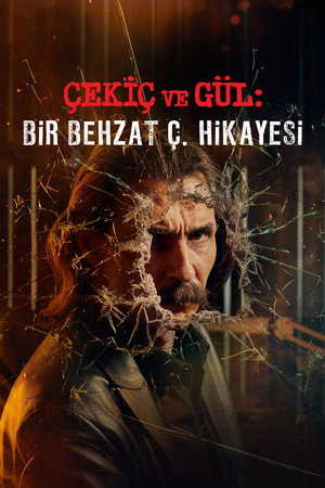 Çekiç ve Gül: Bir Behzat Ç. Hikayesi 1. évad (2022-12-06) poszter