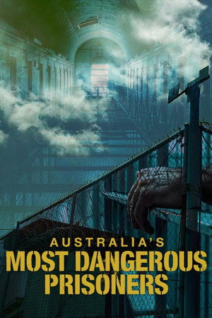 Australia's Most Dangerous Prisoners 1. évad (2024-10-02) poszter