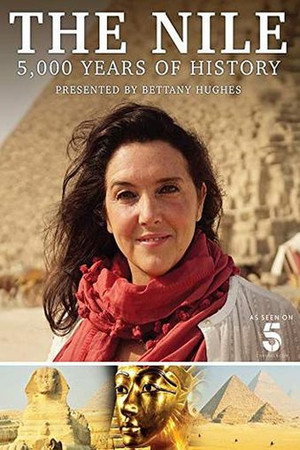 A Nílus: 5000 évnyi történelem Bettany Hughes-zal poszter