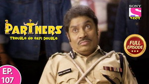 Partners - Trouble Ho Gayi Double 1. évad Ep.107 107. epizód