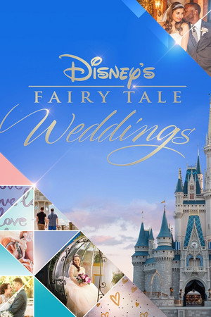 Disney's Fairy Tale Weddings 1. évad (2017-05-07) poszter
