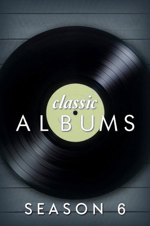 Classic Albums 6. évad (2006-05-17) poszter