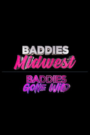 Baddies Midwest & Baddies Gone Wild Auditions poszter
