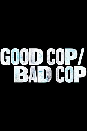 Good Cop/Bad Cop poszter