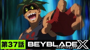 BEYBLADE X 1. évad Ep.37 37. epizód
