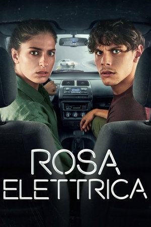 Rosa Elettrica - In fuga con il nemico 1. évad (2026-05-08) poszter