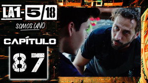 La 1-5/18 Somos uno 1. évad Ep.87 87. epizód