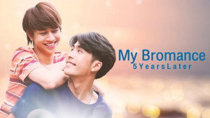 พี่ชาย My Bromance 2 : 5 Years Later kép