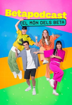 Betapodcast. El món dels Beta poszter