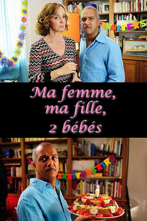 Ma femme, ma fille, 2 bébés 1. évad (2010-10-20) poszter