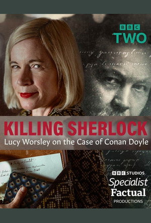 Killing Sherlock: Lucy Worsley on the Case of Conan Doyle poszter