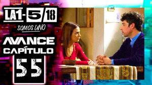 La 1-5/18 Somos uno 1. évad Ep.55 55. epizód