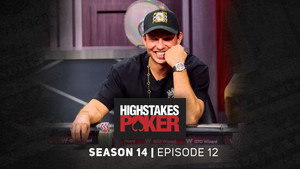 High Stakes Poker 14. évad Ep.12 12. epizód
