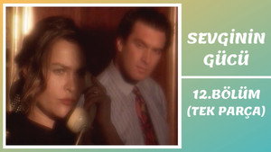 Sevginin Gücü 1. évad Ep.12 12. epizód