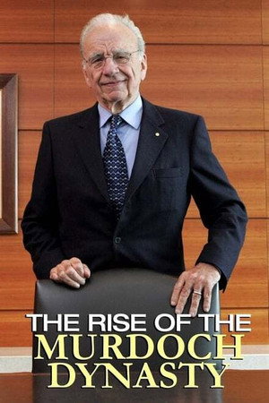 The Rise of the Murdoch Dynasty 1. évad (2020-07-14) poszter