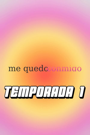 Me Quedo Conmigo 1. évad (2023-05-31) poszter