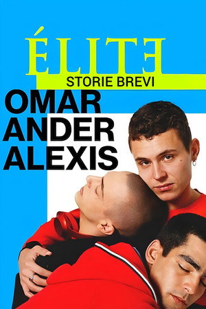 Elit - Rövid történetek: Omar, Ander és Alexis poszter