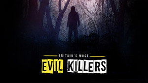 Britain's Most Evil Killers kép