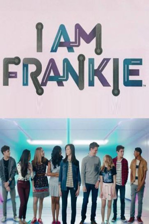 I Am Frankie 2. évad (2018-08-11) poszter
