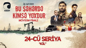 Bu şəhərdə kimsə yoxdur 1. évad Ep.24 24. epizód