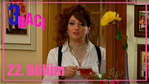 3 bacı 1. évad Ep.22 22. epizód