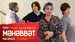 İşdə Məhəbbət Macərası 1. évad Ep.14 14. epizód