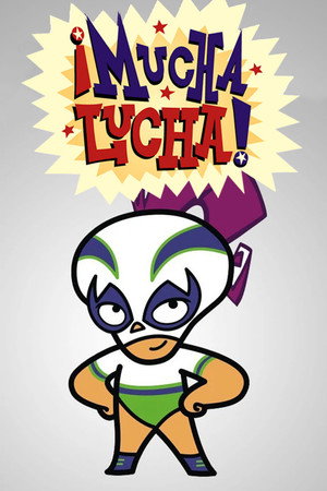 ¡Mucha Lucha! 3. évad (2004-09-11) poszter