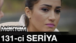 Məryəm 1. évad Ep.131 131. epizód