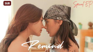 Remind รักอีกครั้งก็ยังเป็นเธอ Speciális epizódok Ep.1 1. epizód