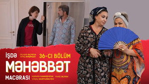 İşdə Məhəbbət Macərası 1. évad Ep.36 36. epizód