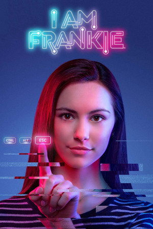I Am Frankie 1. évad (2017-09-04) poszter