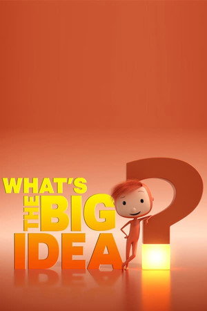 What's the Big Idea? 1. évad (2015-08-21) poszter