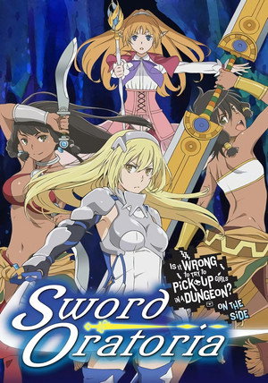 Is It Wrong to Try to Pick Up Girls in a Dungeon? On the Side: Sword Oratoria poszter