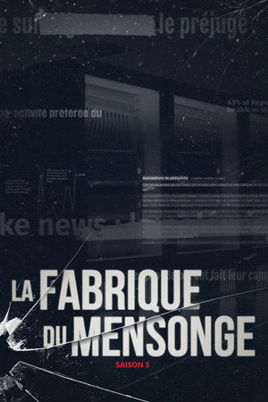 La Fabrique du mensonge 5. évad (2024-11-03) poszter