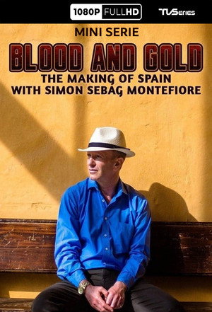 Blood and Gold: The Making of Spain with Simon Sebag Montefiore poszter