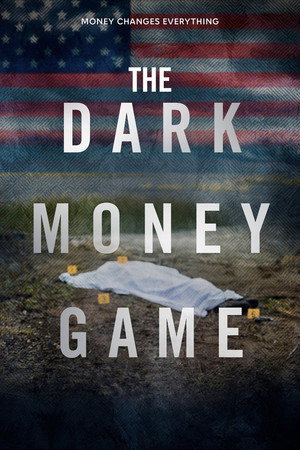 The Dark Money Game poszter