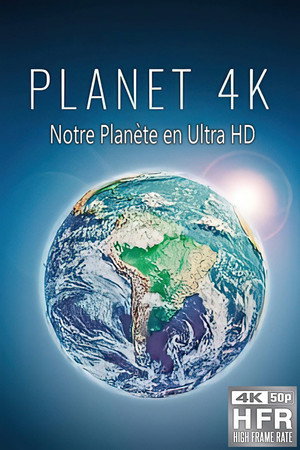 Planet 4K - Földünk Ultra HD minőségben poszter