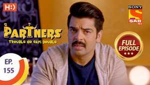 Partners - Trouble Ho Gayi Double 1. évad Ep.155 155. epizód
