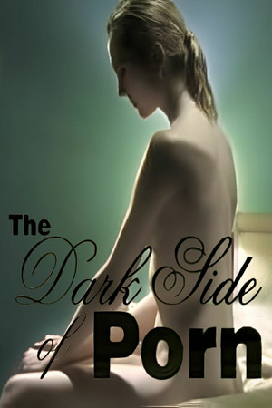 The Dark Side of Porn poszter