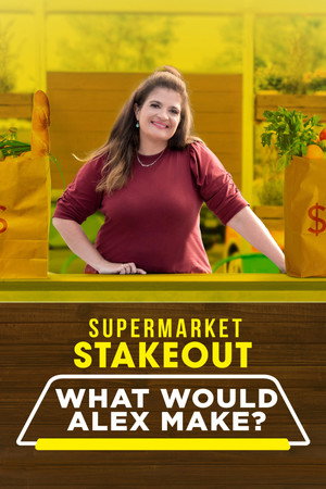 Supermarket Stakeout: What Would Alex Make? 3. évad (2022-05-31) poszter