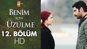 Benim İçin Üzülme 1. évad Ep.12 12. epizód