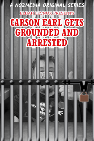 Carson Earl Gets Grounded and Arrested