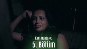 Kommentoloq 1. évad Ep.5 5. epizód